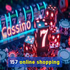 157 online shopping